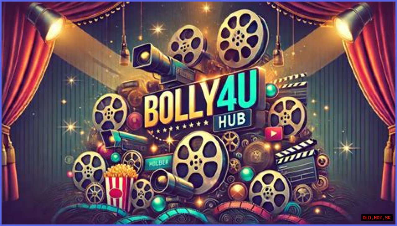 Bolly4U 2024: The Ultimate Hub For Bollywood Entertainment